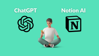 ChatGPT vs Notion AI: What’s the Difference and Which is Better?